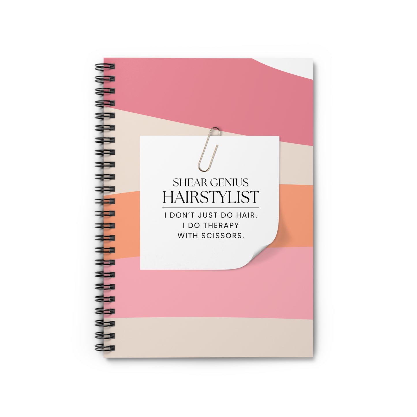 Hairstylist Spiral Notebook – “I Don’t Just Do Hair, I Do Therapy with Scissors.”