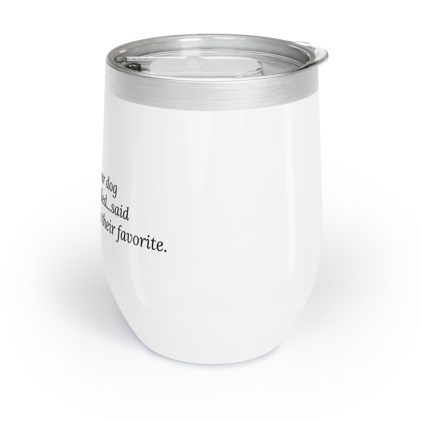 Dog Walker Wine Tumbler: “Your Dog Called… Said I’m Their Favorite”