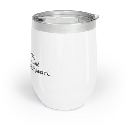 Dog Walker Wine Tumbler: “Your Dog Called… Said I’m Their Favorite”