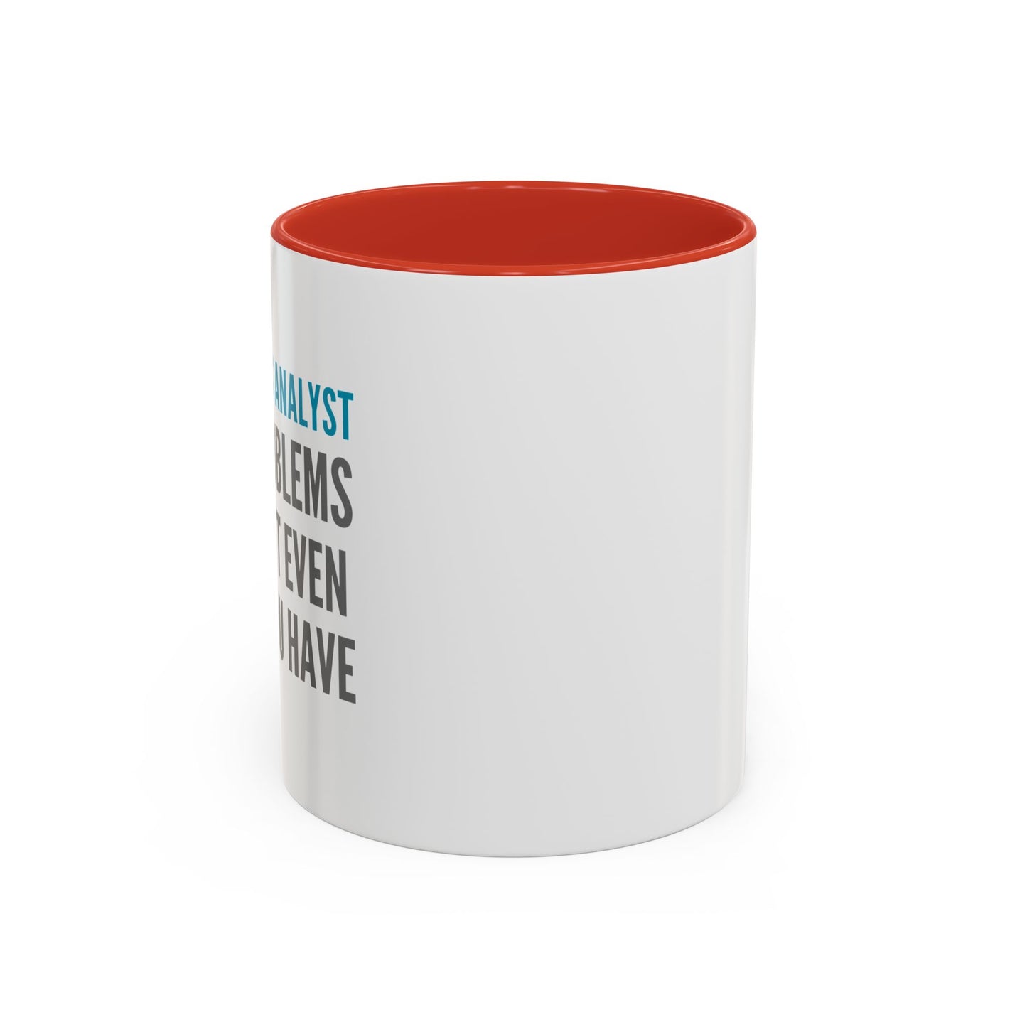 Operations Analyst Coffee Mug – “I Fix Problems You Don’t Even Know You Have”