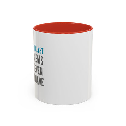 Operations Analyst Coffee Mug – “I Fix Problems You Don’t Even Know You Have”
