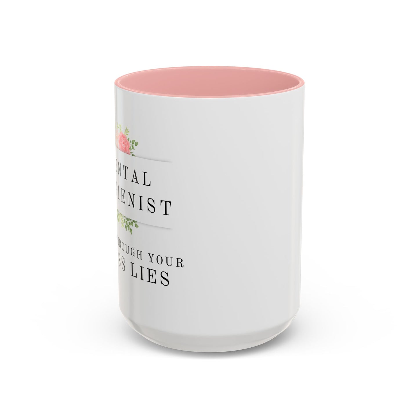 Dental Hygienist Floral Coffee Mug – "I See Through Your Floss Lies"
