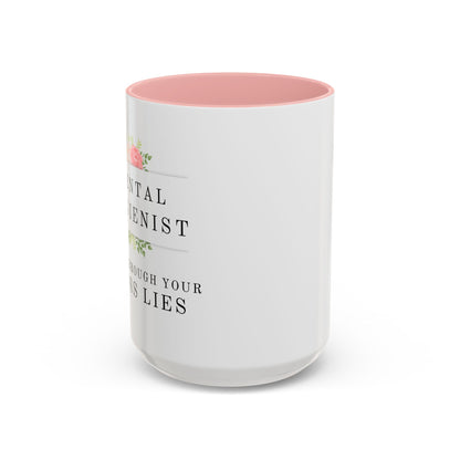 Dental Hygienist Floral Coffee Mug – "I See Through Your Floss Lies"