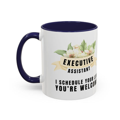 Executive Assistant Floral Coffee Mug - "I schedule your life. You're welcome."