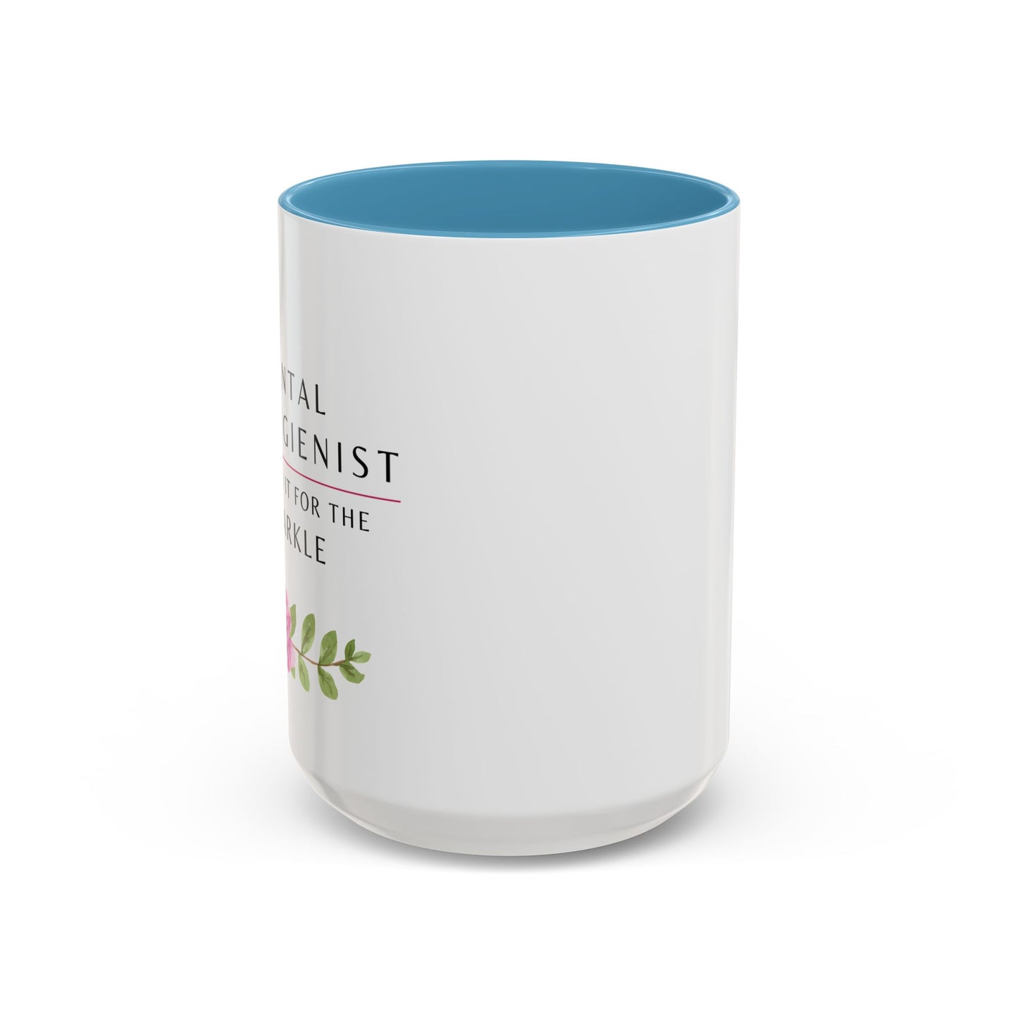 Dental Hygienist Floral Mug – "I Do It for the Sparkle"