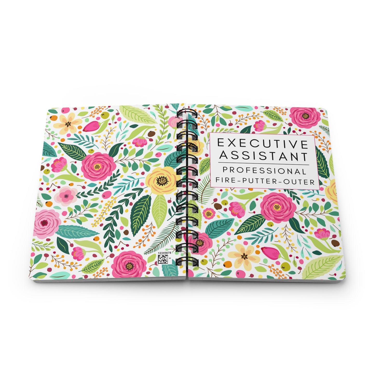 Executive Assistant Floral Spiral Notebook – “Professional Fire-Putter-Outer.”