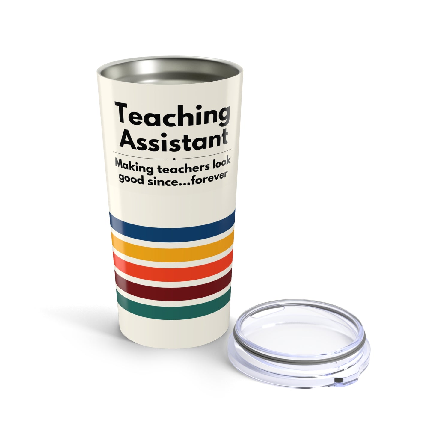 Teaching Assistant Tumbler 20 oz. – “Making Teachers Look Good Since…Forever”