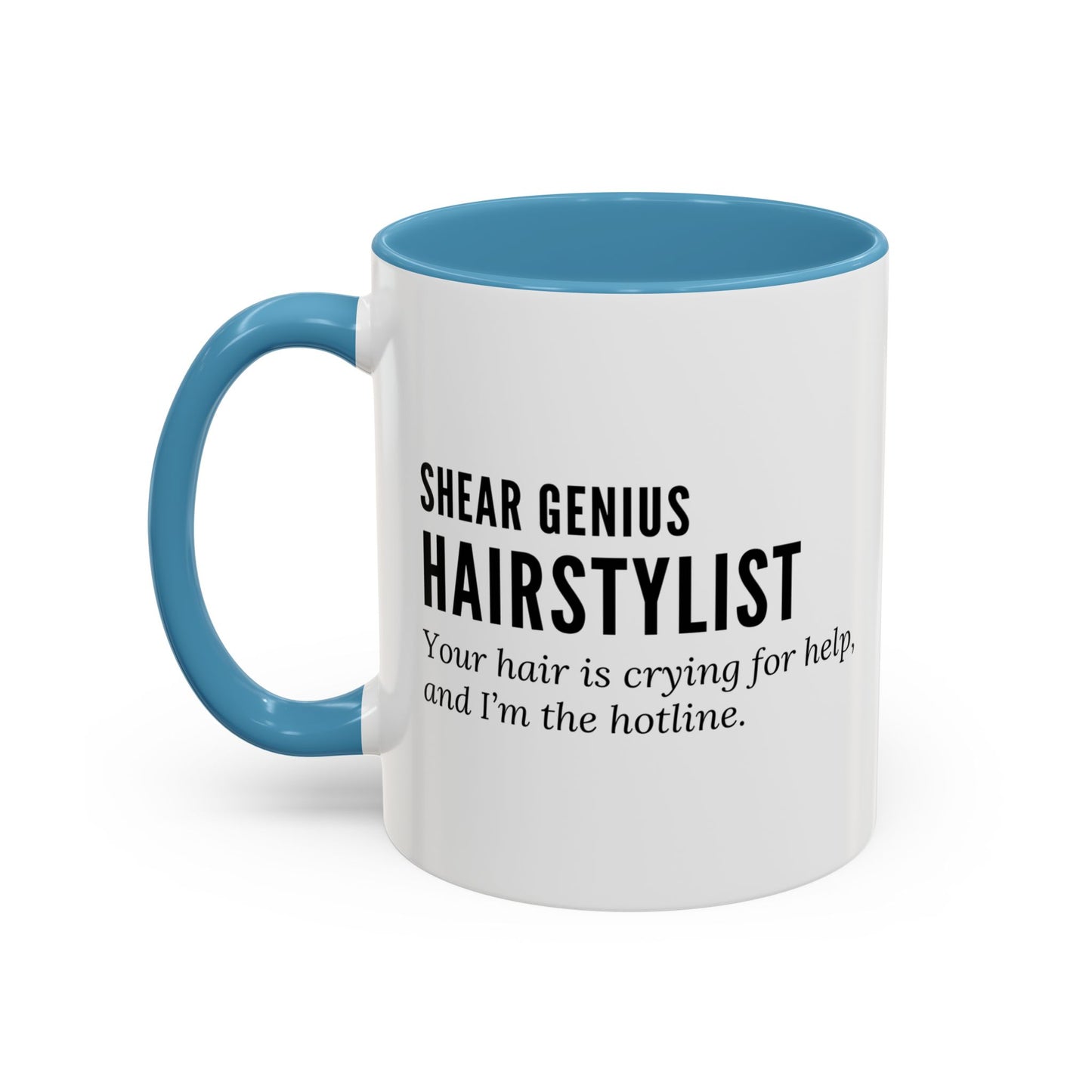 Hairstylist Mug – “Your Hair Is Crying for Help, and I’m the Hotline.”