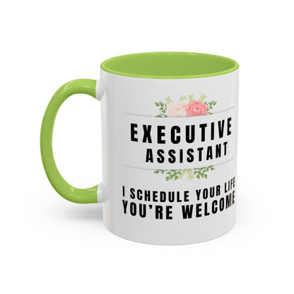 Executive Assistant Coffee Mug - "I schedule your life. You're welcome."