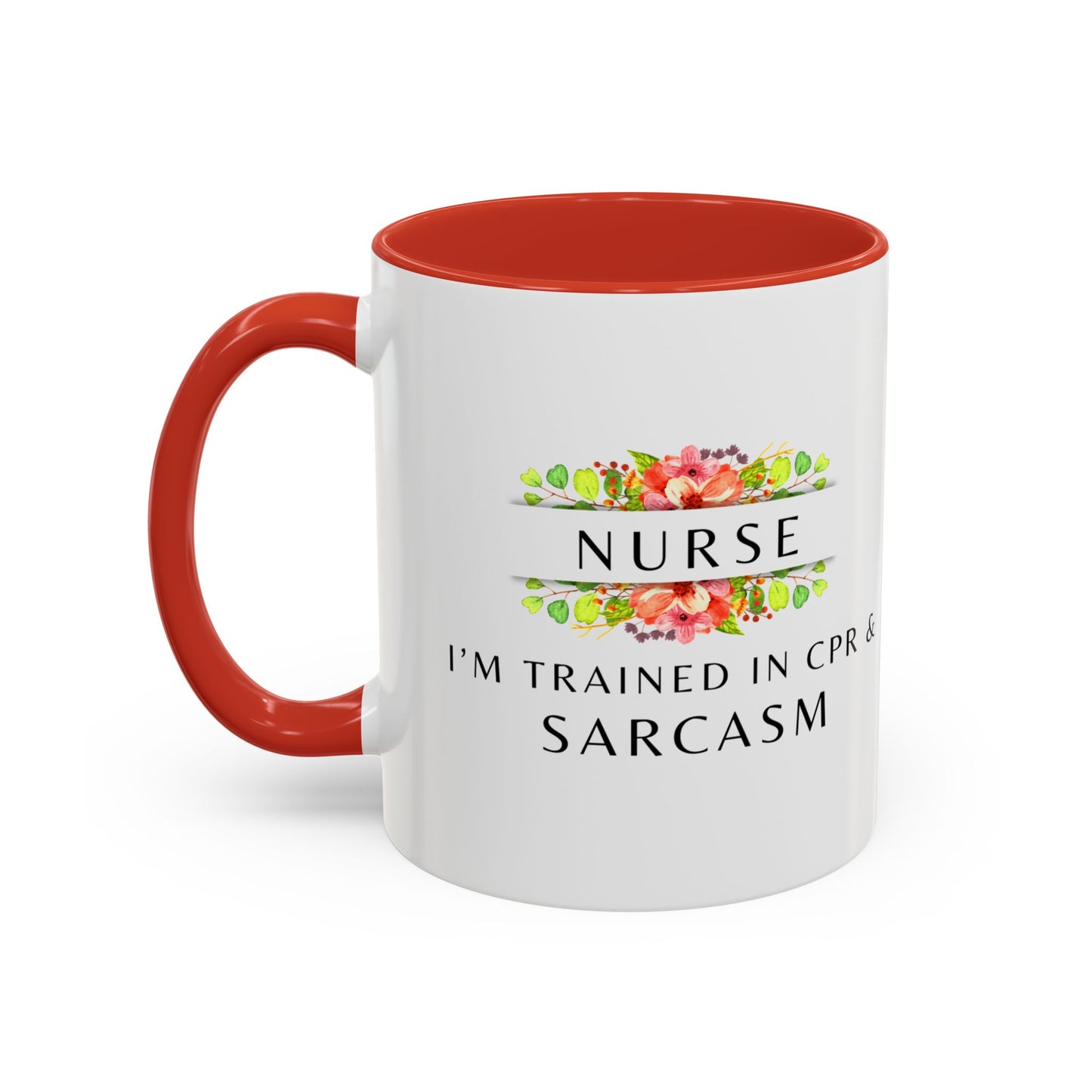 Nurse Floral Coffee Mug – "I’m Trained in CPR and Sarcasm"