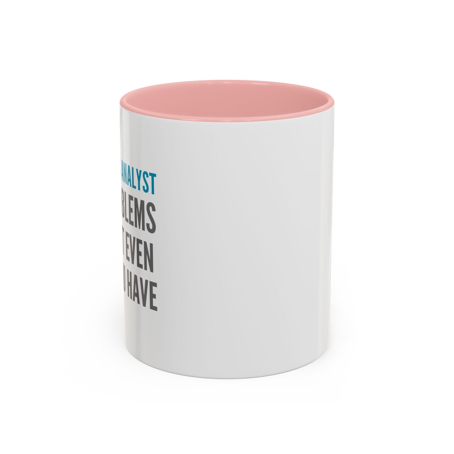 Operations Analyst Coffee Mug – “I Fix Problems You Don’t Even Know You Have”