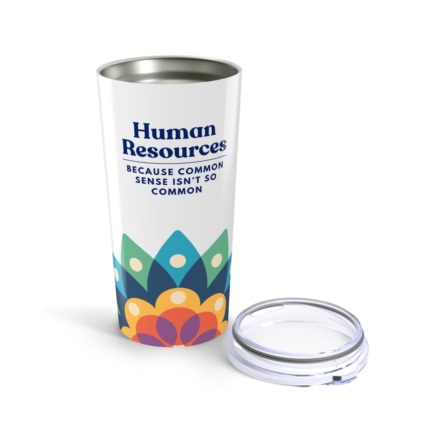 Human Resources Tumbler 20 oz. – “Because Common Sense Isn’t So Common.”
