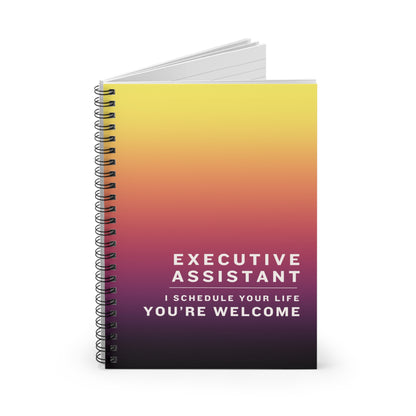 Executive Assistant Spiral Notebook - "I schedule your life. You're welcome."