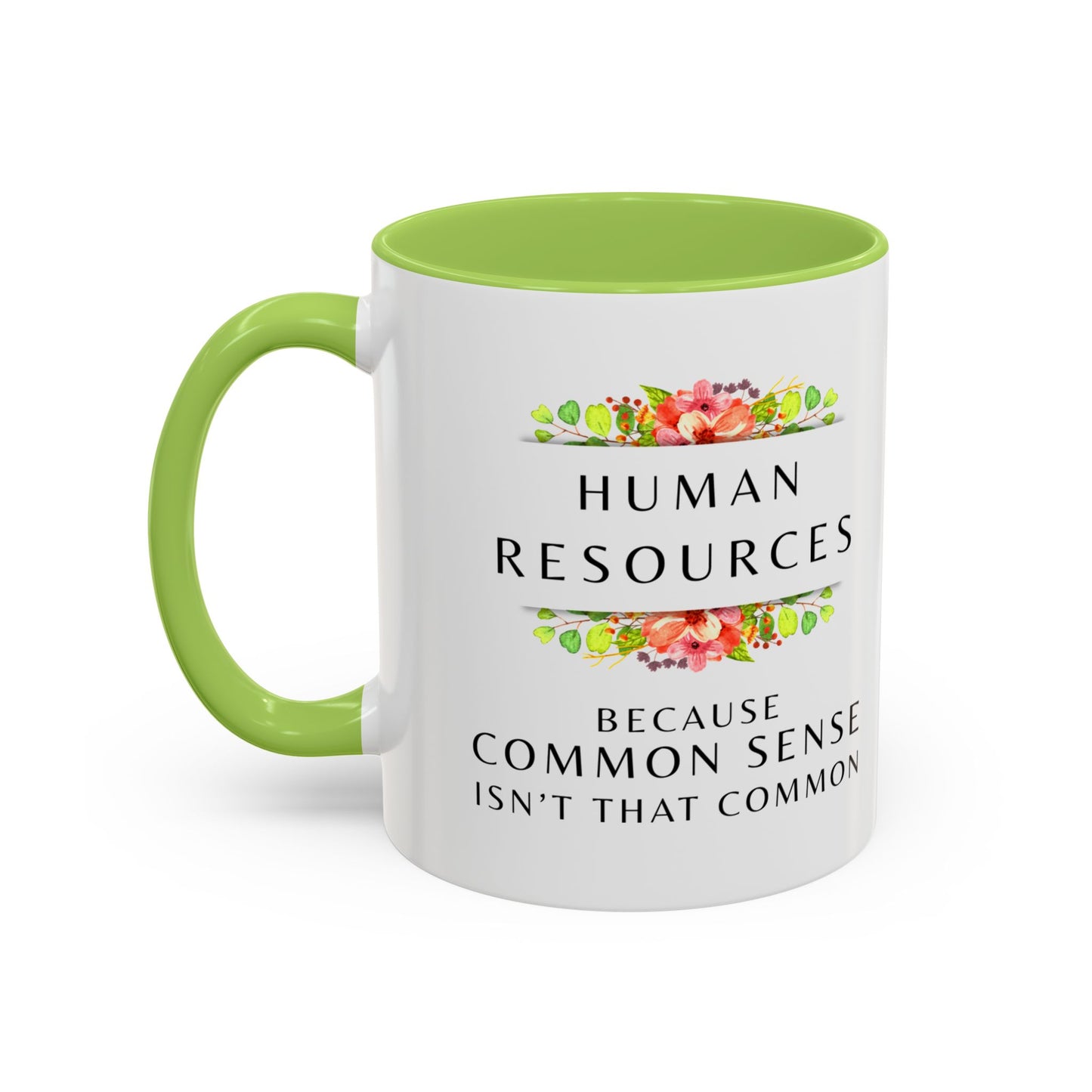 Human Resources Floral Coffee Mug: "Because Common Sense Isn’t That Common"