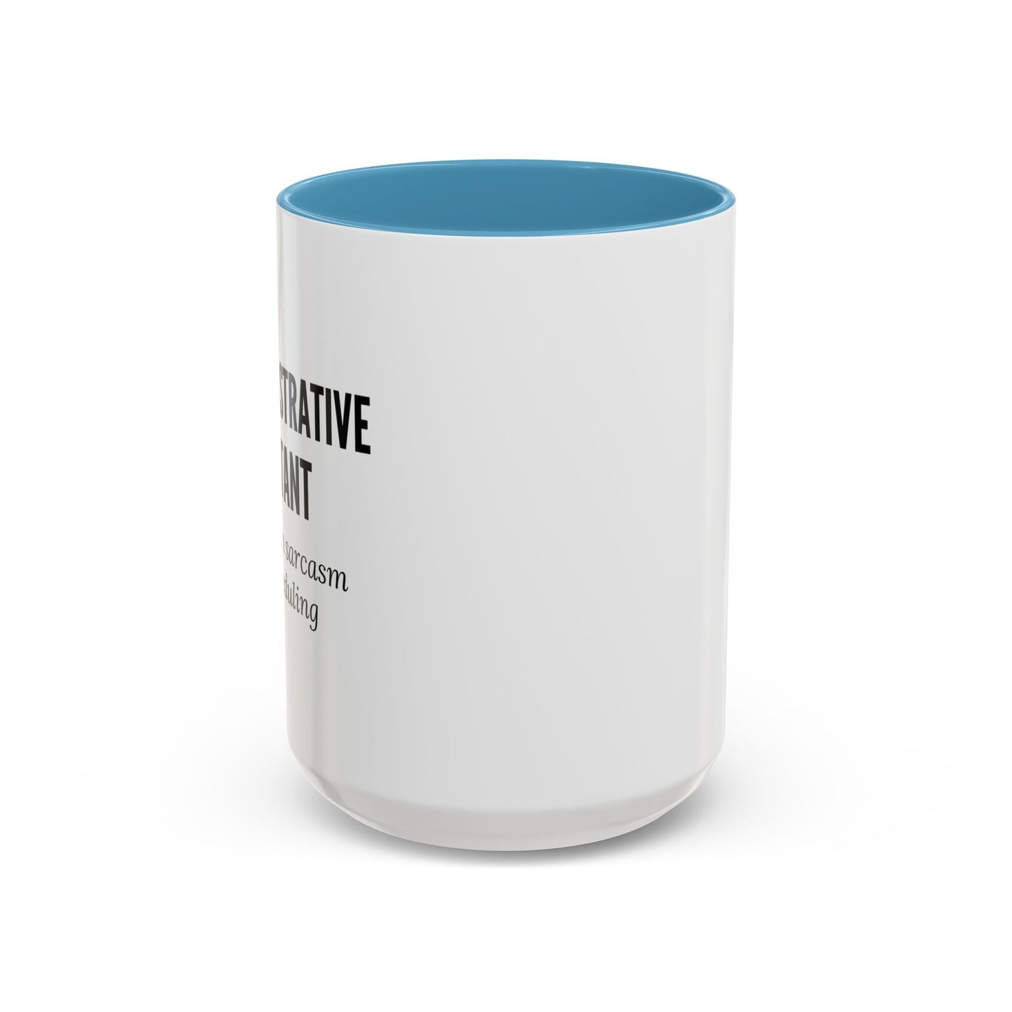 Administrative Assistant Coffee Mug: "Fluent in Sarcasm and Scheduling"