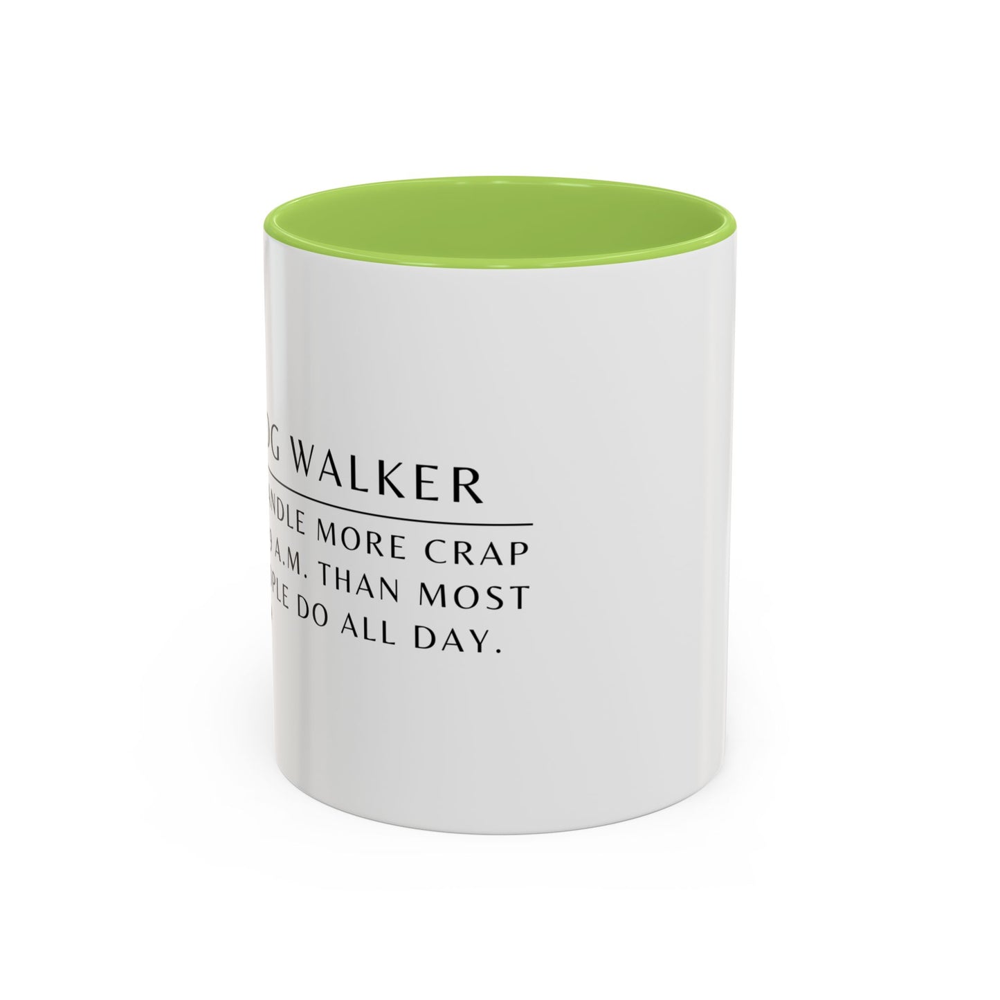 Dog Walker Doodle Coffee Mug – “I handle more crap before 9 a.m. than most people do all day.”