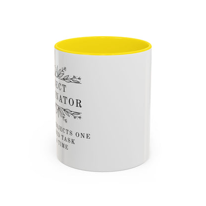 Project Coordinator Mug – “Saving projects one ignored task at a time.”
