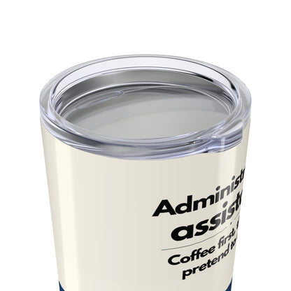 Admin Assistant 20 oz Tumbler – “Coffee first, then I'll pretend to care”