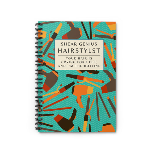 Hairstylist Spiral Notebook – “Your Hair Is Crying for Help and I’m the Hotline.”