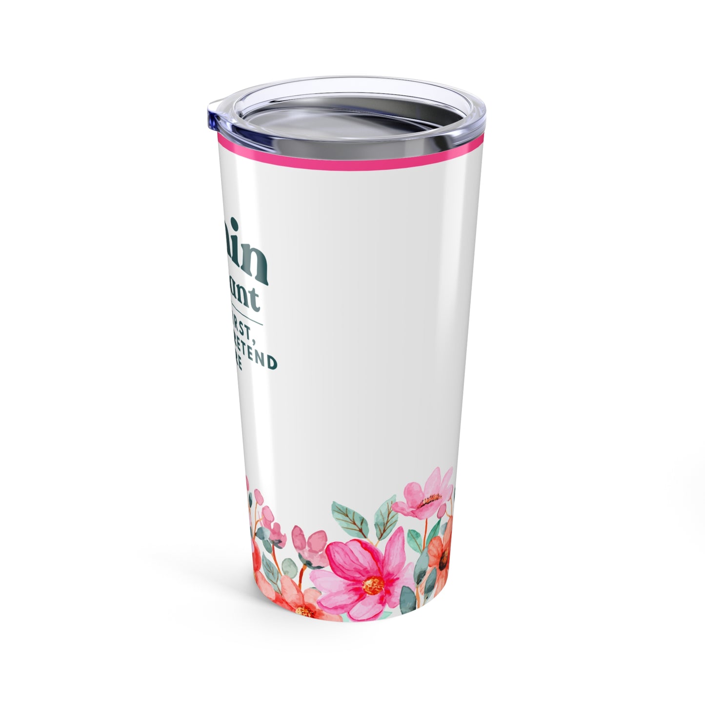 Admin Assistant 20 oz Tumbler – “Coffee first, then I'll pretend to care”