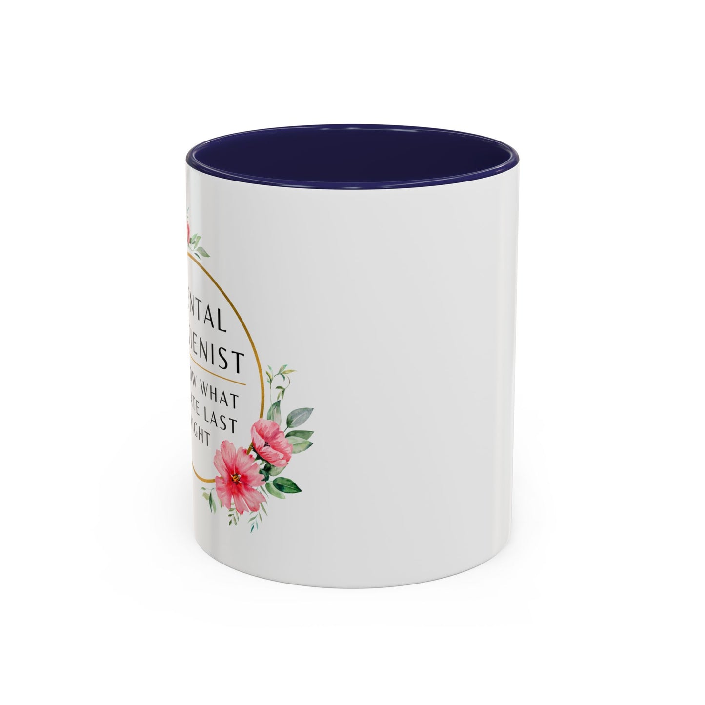 Dental Hygienist Floral Coffee Mug – "I Know What You Ate Last Night"