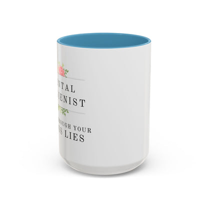 Dental Hygienist Floral Coffee Mug – "I See Through Your Floss Lies"