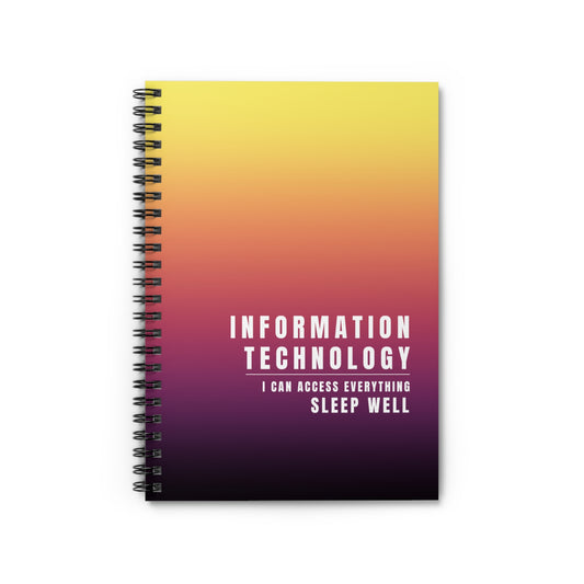 Information Technology Spiral Notebook: "I Can Access Everything—Sleep Well"