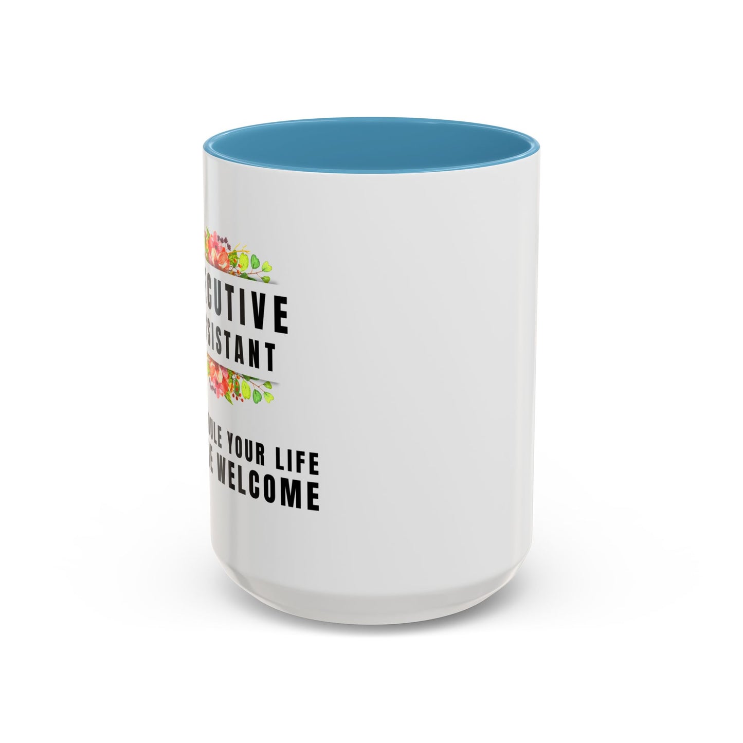 Executive Assistant Floral Coffee Mug - "I schedule your life. You're welcome."