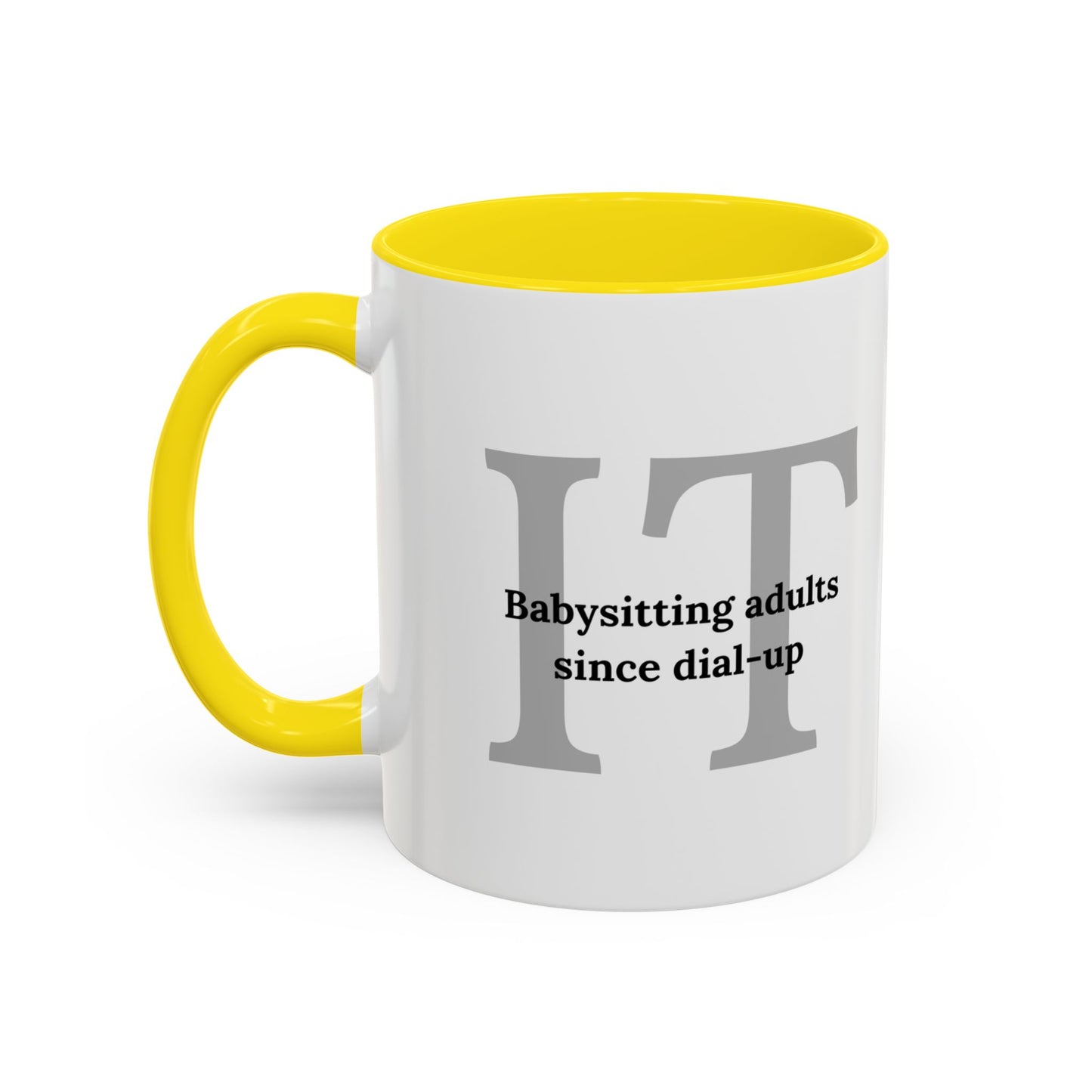 Information Technology Coffee Mug: "Babysitting Adults Since Dial-Up"
