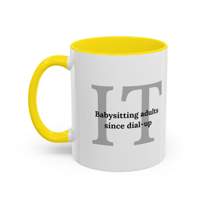 Information Technology Coffee Mug: "Babysitting Adults Since Dial-Up"