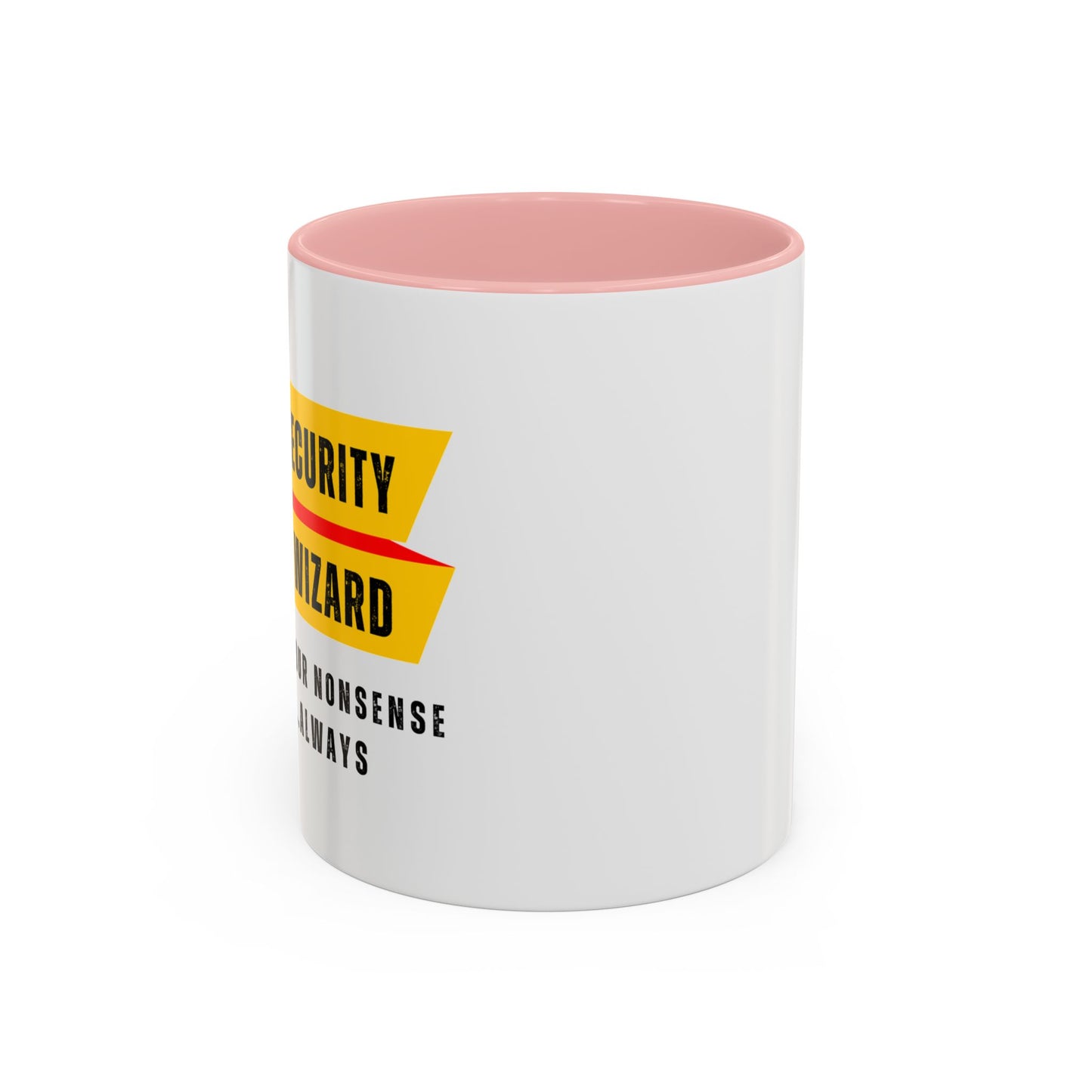 Cybersecurity Coffee Mug - "Securing Your Nonsense Since… Always"