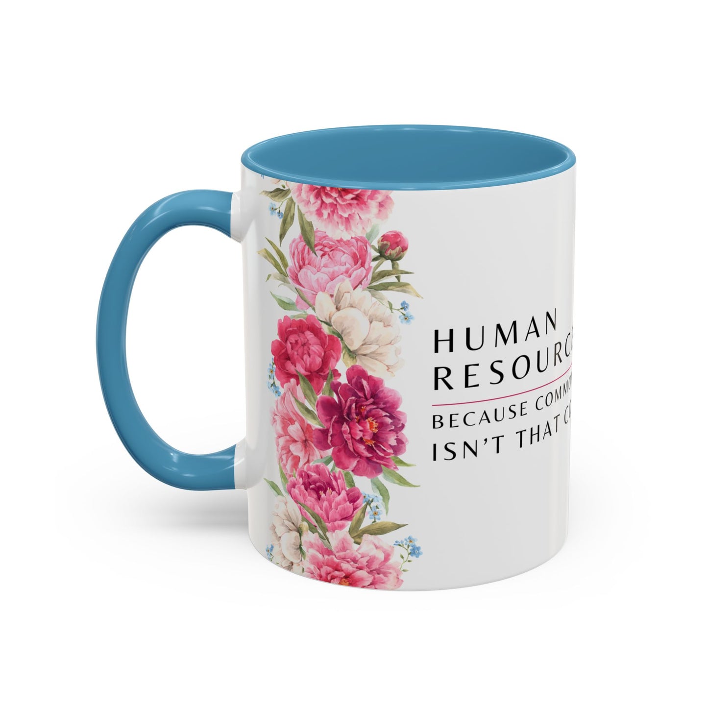 Human Resources Floral Coffee Mug: "Because Common Sense Isn’t That Common"