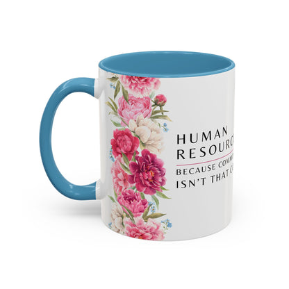 Human Resources Floral Coffee Mug: "Because Common Sense Isn’t That Common"