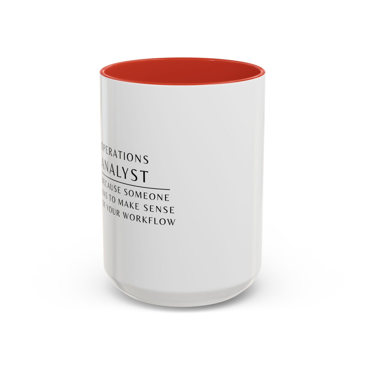Operations Analyst Coffee Mug – “I Fix Problems You Don’t Even Know You Have”