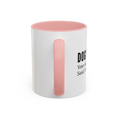 Dog Walker Coffee Mug – “Your dog called. Said I’m their favorite.”