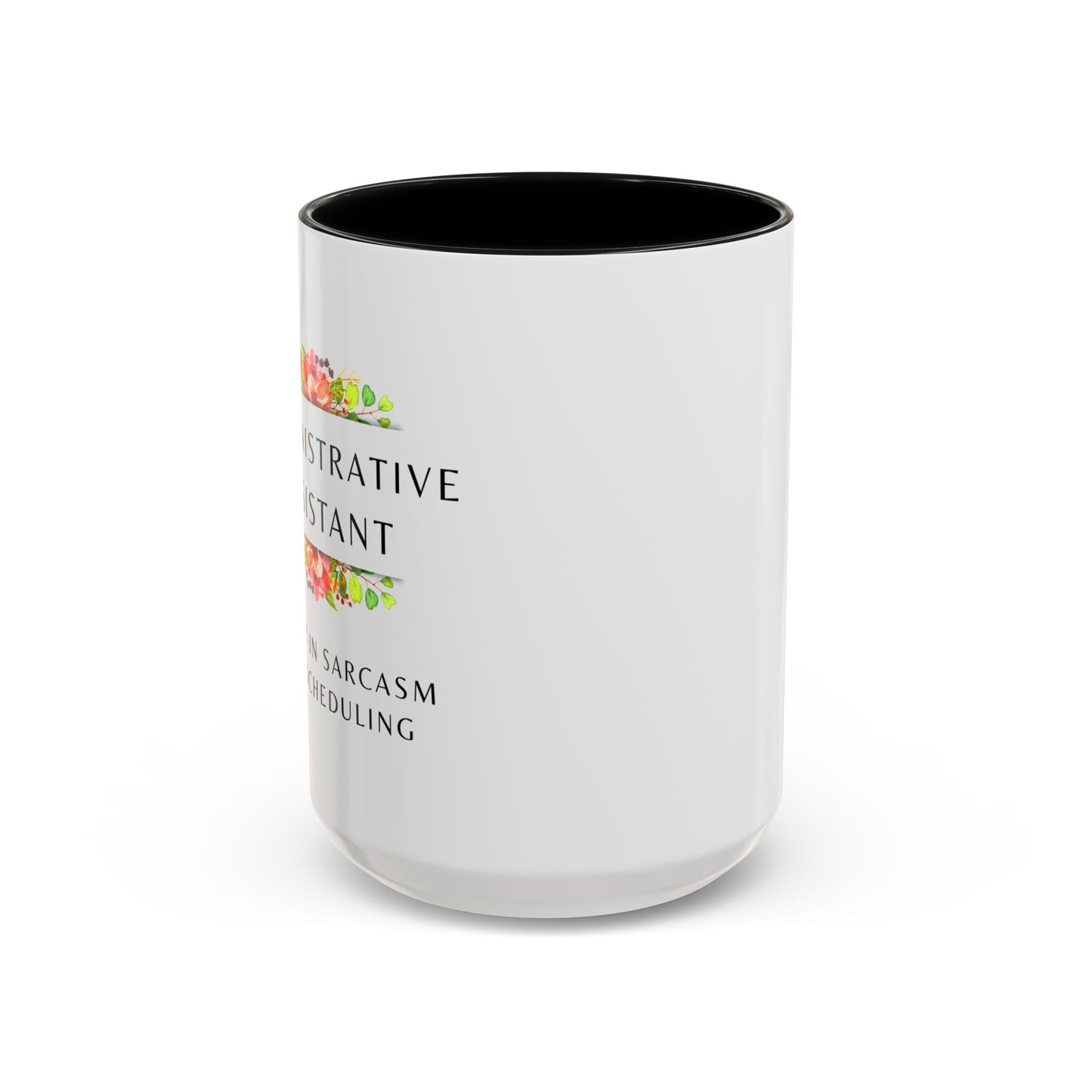 Administrative Assistant Floral Coffee Mug: "Fluent in Sarcasm and Scheduling"