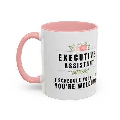 Executive Assistant Floral Coffee Mug - "I schedule your life. You're welcome."