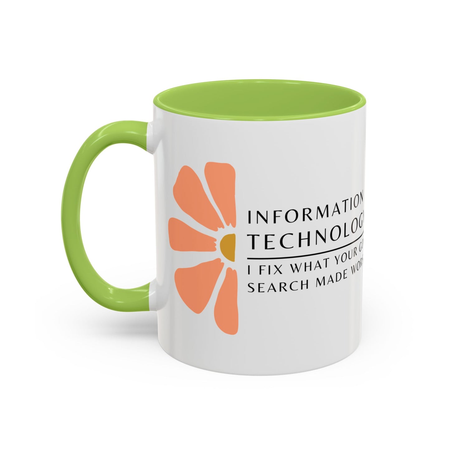 Information Technology Floral Coffee Mug: "I Fix What Your Google Search Made Worse"