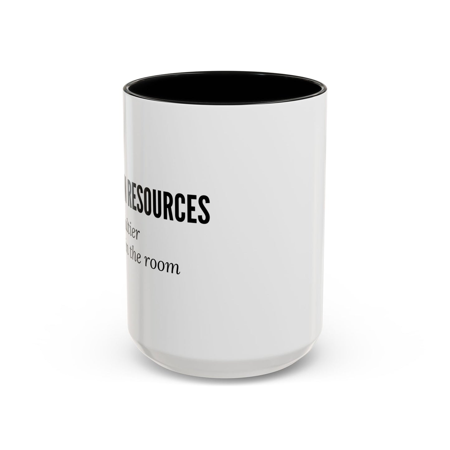 Human Resources Coffee Mug: "Because Common Sense Isn’t That Common"
