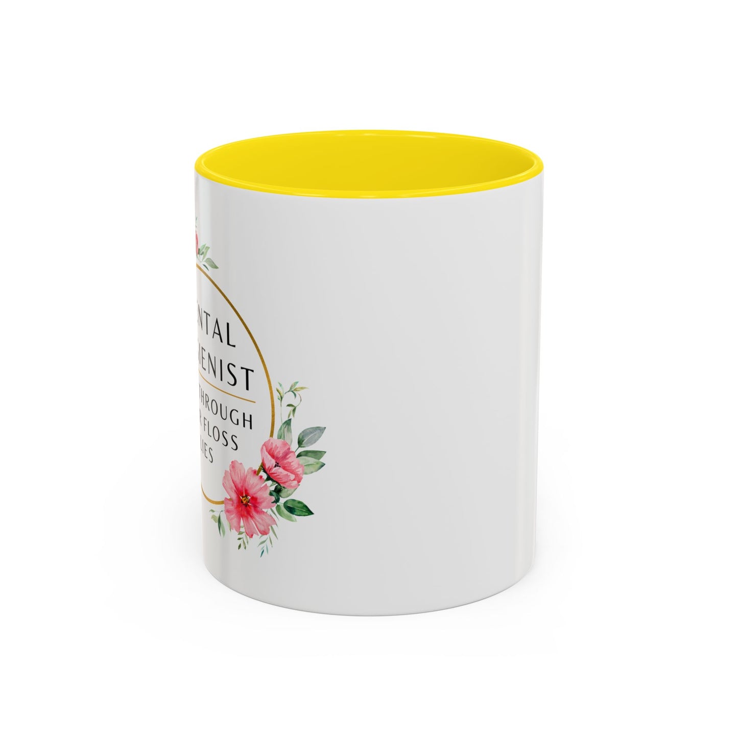 Dental Hygienist Floral Coffee Mug – "I See Through Your Floss Lies"
