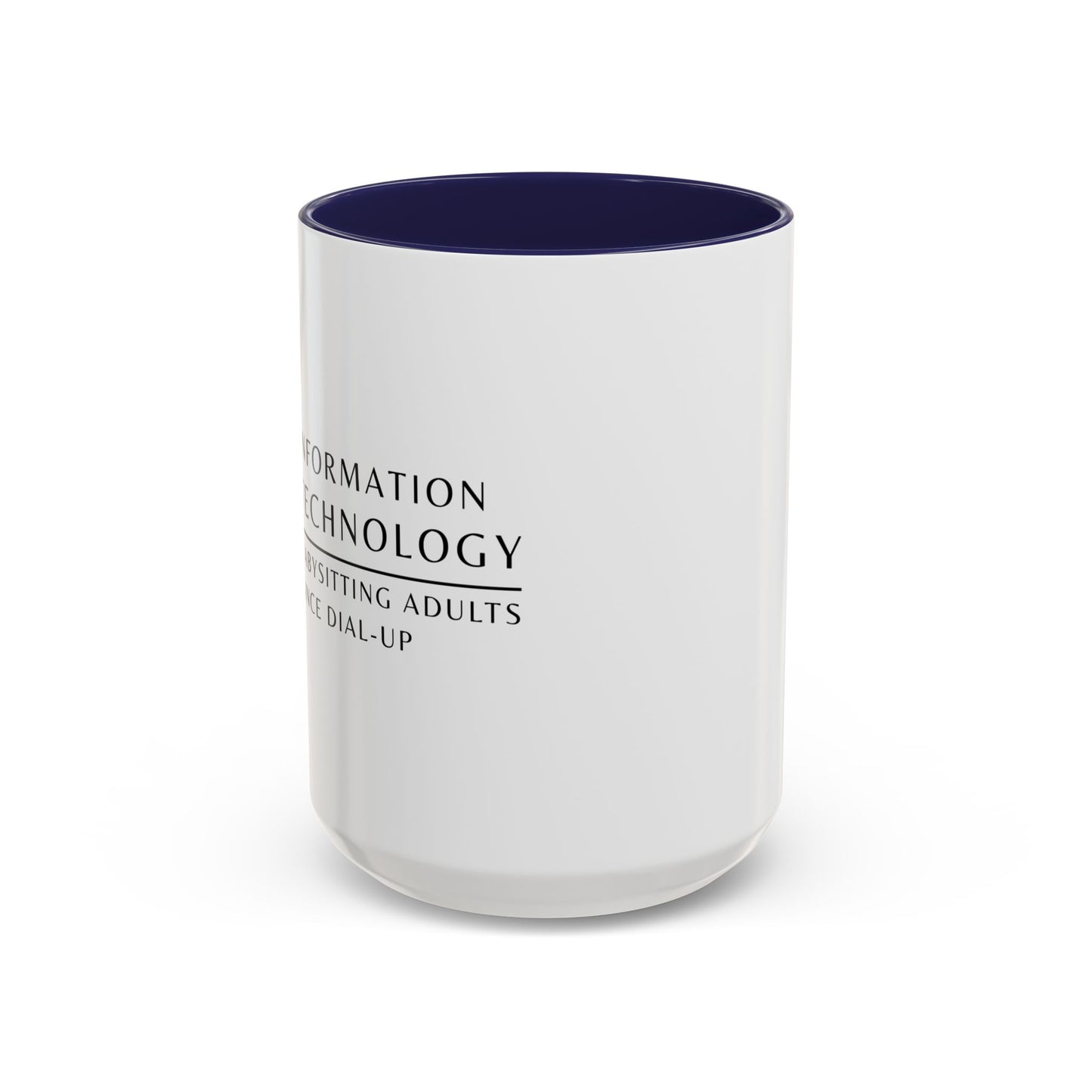 Information Technology Coffee Mug: "Babysitting Adults Since Dial-Up"