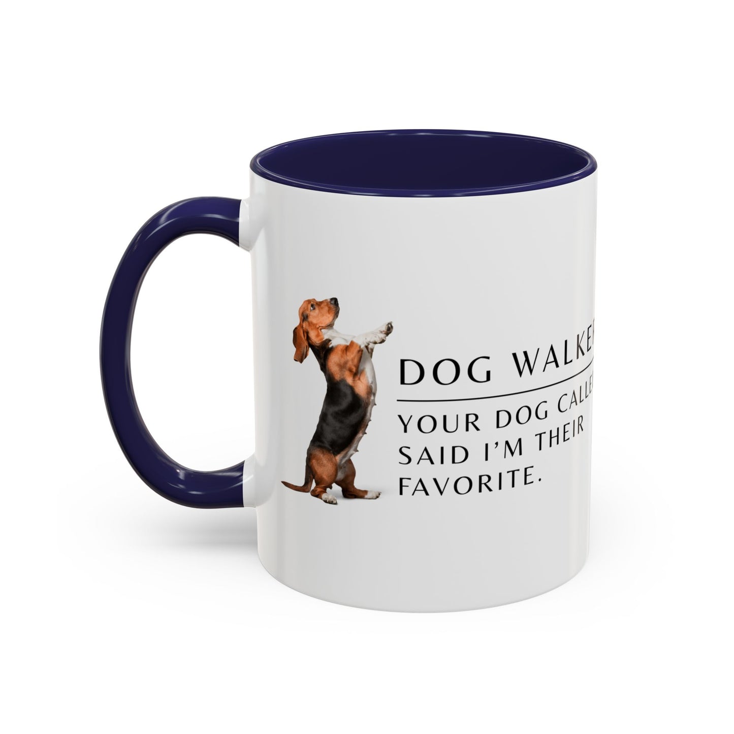 Dog Walker Coffee Mug – “Your dog called. Said I’m their favorite.”