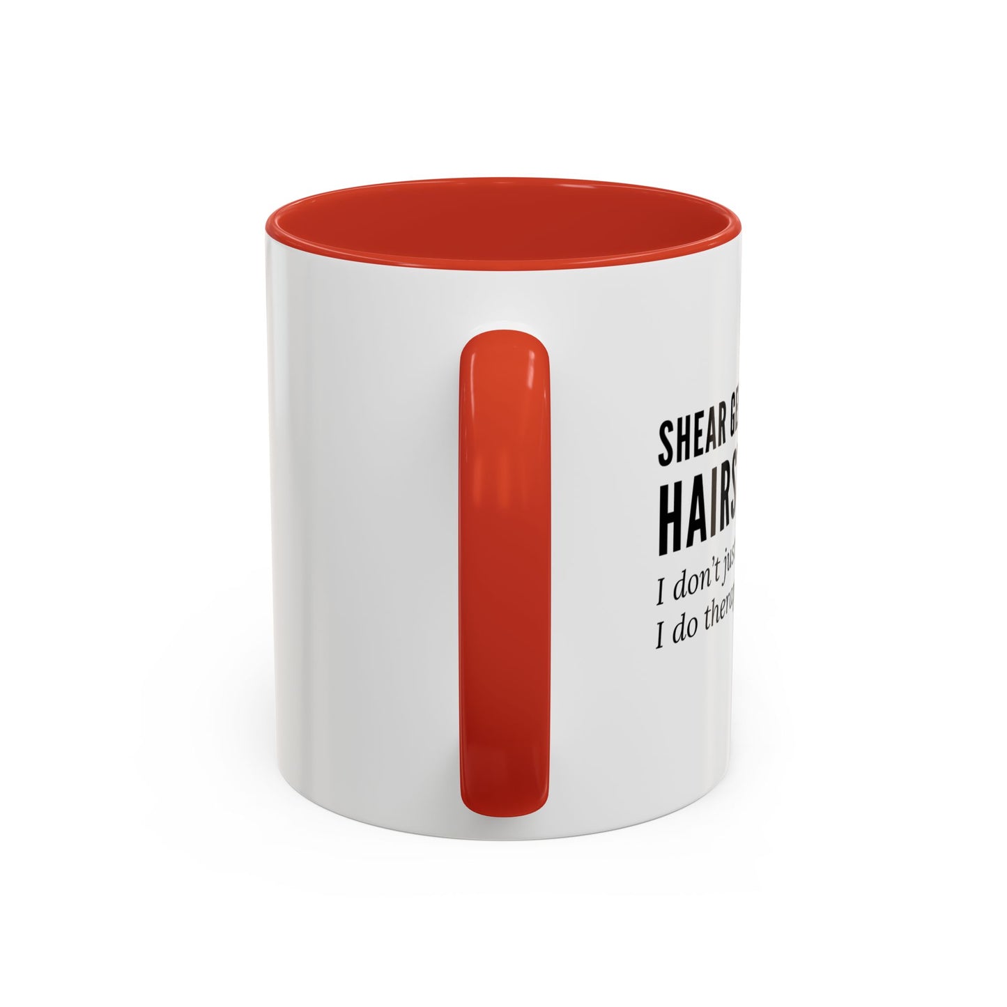 Hairstylist Coffee Mug – “I Don’t Just Do Hair, I Do Therapy with Scissors.”