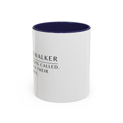 Dog Walker Coffee Mug – “Your dog called. Said I’m their favorite.”