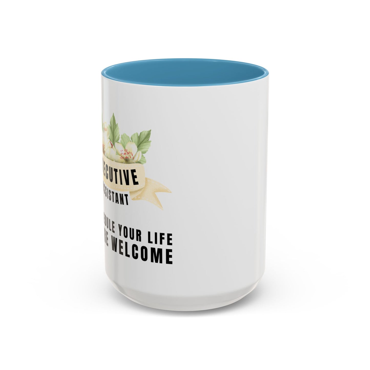 Executive Assistant Floral Coffee Mug - "I schedule your life. You're welcome."
