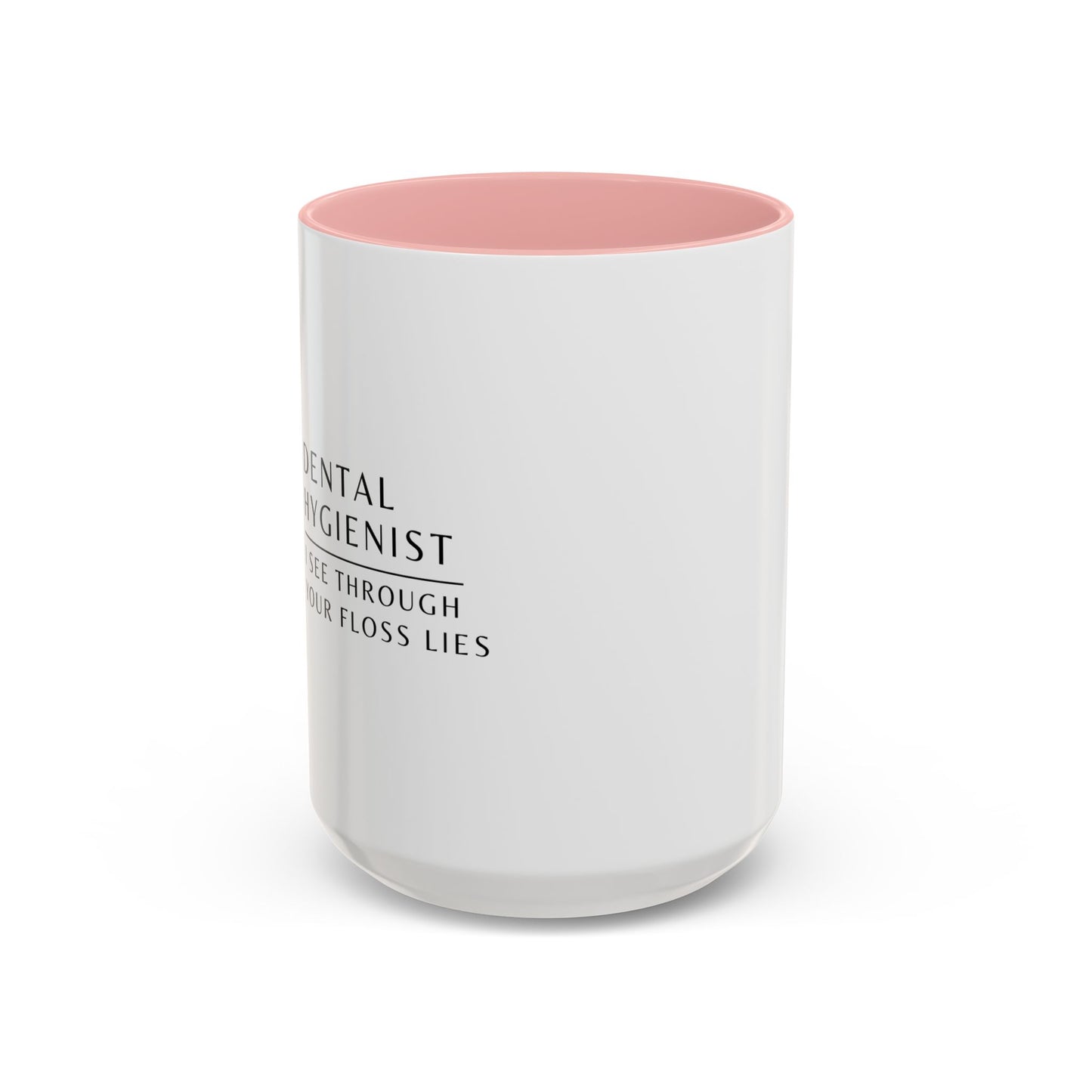 Dental Hygienist Sunflower Coffee Mug – "I See Through Your Floss Lies"