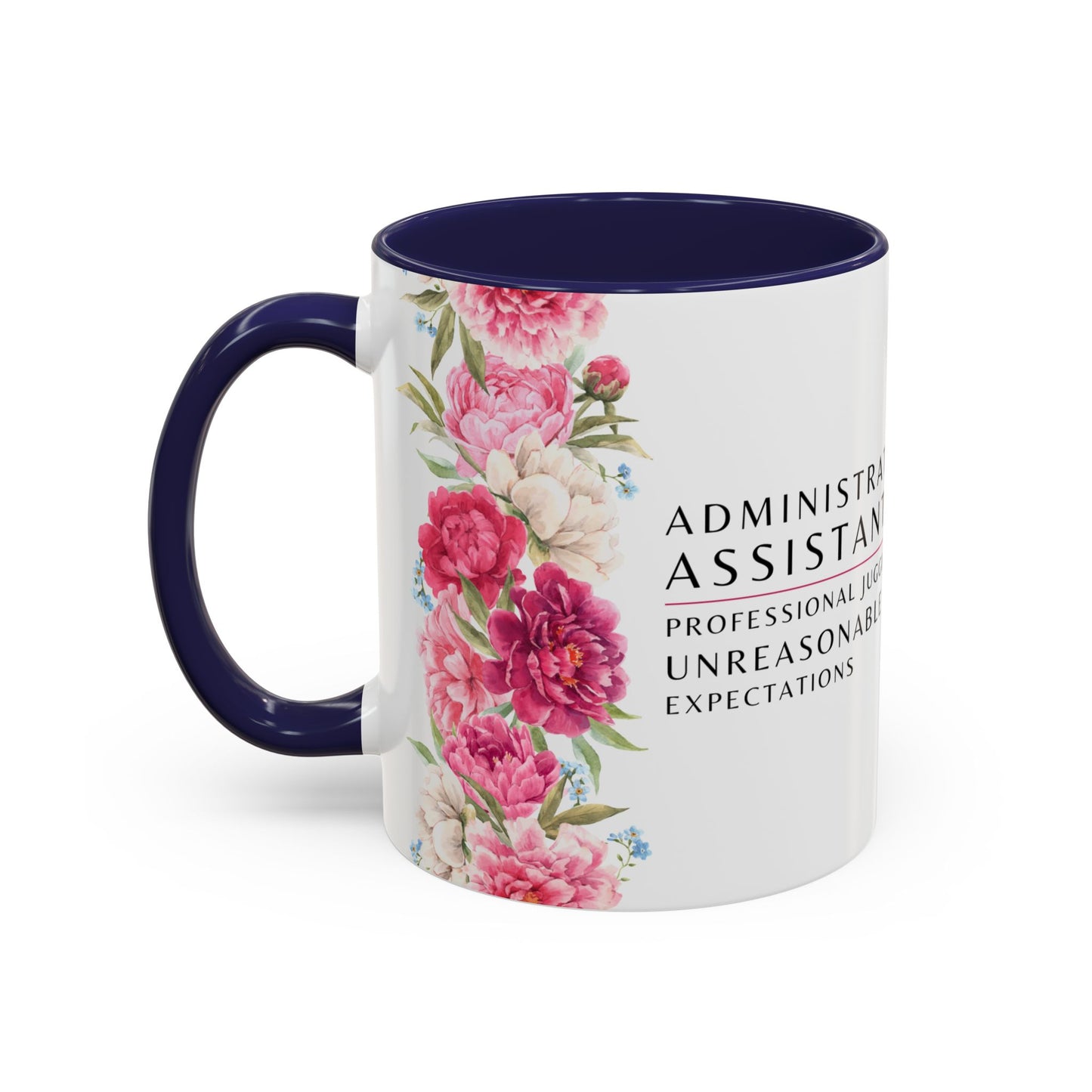 Administrative Assistant Floral Coffee Mug: "Professional Juggler of Unreasonable Expectations"