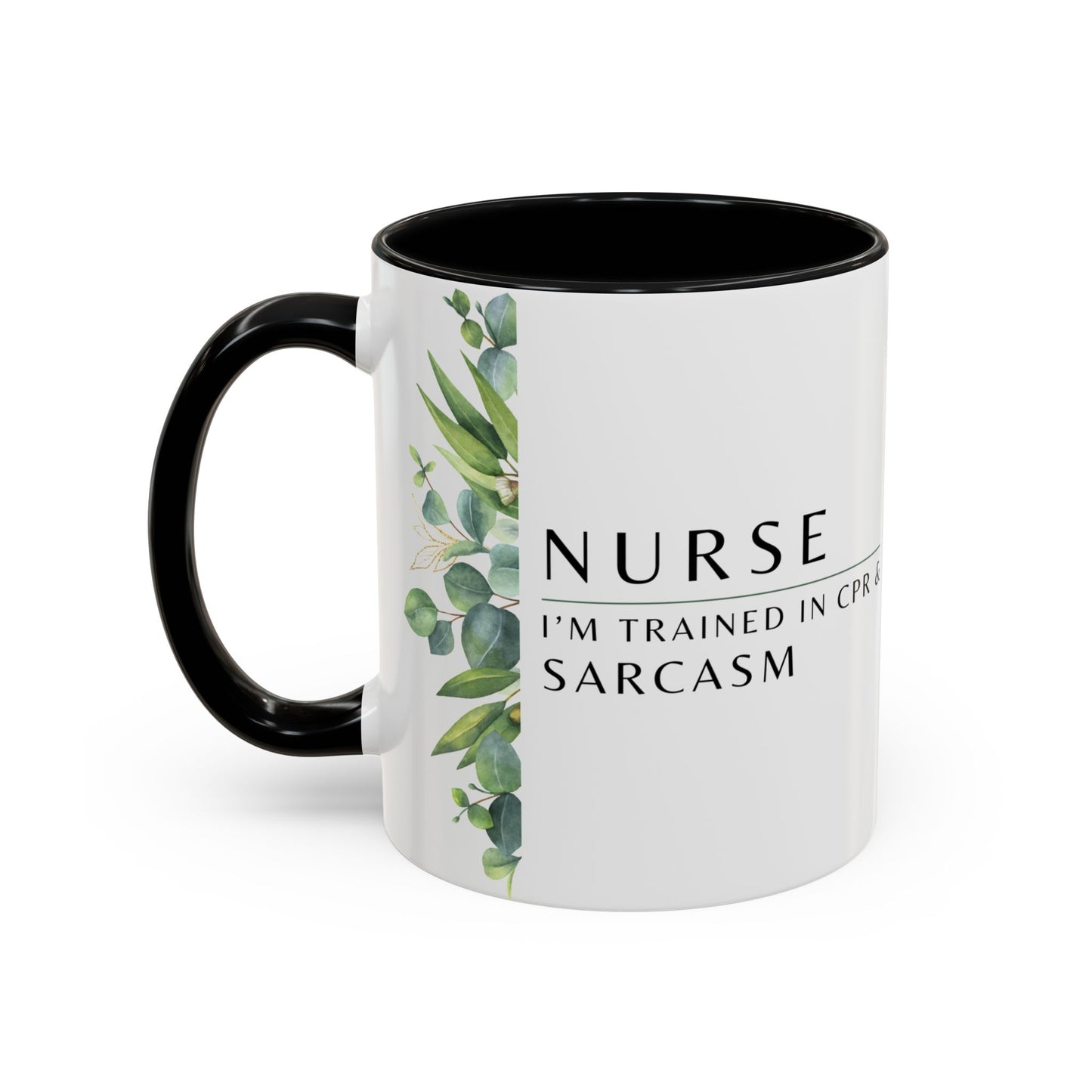Nurse Coffee Mug – "I’m Trained in CPR and Sarcasm"