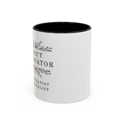 Project Coordinator Coffee Mug – “Unpaid therapist with a checklist.”
