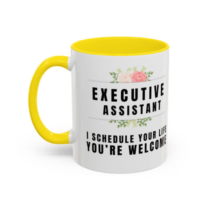 Executive Assistant Coffee Mug - "I schedule your life. You're welcome."